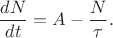 $$\frac{dN}{dt}=A-\frac{N}{\tau}.$$