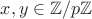 $x,y \in \mathbb{Z}/p\mathbb{Z}$