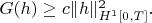 $G(h)\ge c\|h\|^2_{H^1[0,T]}.$
