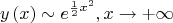 $$
y\left( x \right) \sim e^{\frac{1}
{2}x^2 } ,x \to  + \infty 
$$