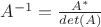 $A^{-1}=\frac {A^{*}} {det(A)}  $