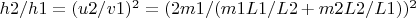 $h2/h1 = (u2/v1)^2 = ( 2m1/(m1L1/L2+m2L2/L1))^2$