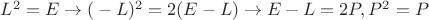 $L^2=E\to (Е-L)^2=2(E-L)\to E-L=2P,P^2=P$ $L^2=E\to (Е-L)^2=2(E-L)\to E-L=2P,P^2=P$