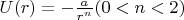 $U(r) = -\frac{a}{r^n} (0<n<2)$