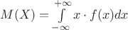 $M(X)=\int\limits_{-\infty}^{+\infty}x\cdot f(x)dx$