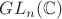 $GL_n(\mathbb C)$