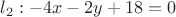 $l_2:-4x-2y+18=0$