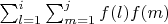 $\sum_{l=1}^i\sum_{m=1}^j {f(l)f(m)}$