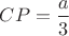 $CP=\dfrac{a}{3}$