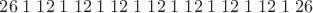 $26 \; 1\; 12\; 1\; 12\; 1\; 12\; 1\; 12\; 1\; 12\; 1\; 12\; 1\; 12\; 1\; 26$