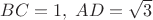 $BC=1,\; AD=\sqrt 3$