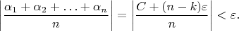 $$
\left|\frac{\alpha_1+\alpha_2+\ldots+\alpha_n}{n}\right|=\left|\frac{C+(n-k)\varepsilon}{n}\right|<\varepsilon.
$$