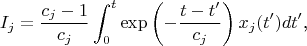$$I_j=\frac{c_j-1}{c_j}\int_0^t\exp\left(-\frac{t-t'}{c_j}\right)x_j(t')dt'\text{,}$$