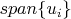 $\mathoperatpr {span}\{u_i\}$