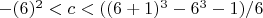$-(6)^2<c<((6+1)^3-6^3-1)/6$