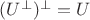 $(U^\bot)^\bot = U$