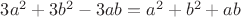$3a^2+3b^2-3ab=a^2+b^2+ab$