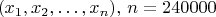 $$(x_1,x_2,\ldots,x_n), \, n=240000$$
