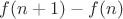$f(n+1)-f(n)$