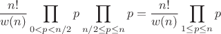 $$\frac{n!}{w(n)} \prod\limits_{0<p<n/2} p \prod\limits_{n/2 \leq p \leq n} p} = \frac{n!}{w(n)} \prod\limits_{1 \leq p \leq n}p$$