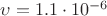 $\upsilon=1.1\cdot 10^{-6}$