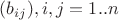 $(b_{ij}), i,j = 1..n$