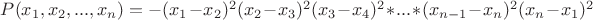 $P(x_{1},x_{2},...,x_{n})=-(x_{1}-x_{2})^{2}(x_{2}-x_{3})^{2}(x_{3}-x_{4})^2*...*(x_{n-1}-x_{n})^2(x_n}-x_{1})^2$