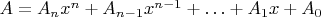$A=A_nx^n+A_{n-1}x^{n-1} + \hdots + A_1x+A_0$