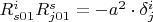 $R^i_{s 0 1}R^s_{j 0 1} = -a^2 \cdot \delta^i_j$