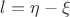 $l = \eta - \xi$