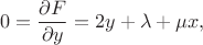 $$
0 = \dfrac{\partial F}{\partial y} = 2 y + \lambda + \mu x,
$$