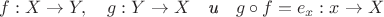 $f:X \to Y, \quad g:Y \to X \quad \textit{и}\quad g\circ f=e_x:x \to X$