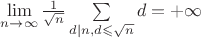 $\lim\limits_{n\to\infty}\frac{1}{\sqrt{n}}\sum\limits_{d\mid n, d\leqslant \sqrt{n}}d = +\infty$