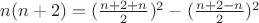 $ n(n+2) = (\frac{n+2+n}{2})^2 - (\frac{n+2-n}{2})^2 $