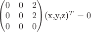 \begin{pmatrix}0&0&2\\0&0&2\\0&0&0\end{pmatrix}(x,y,z)^T=0
