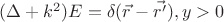 $(\Delta+k^2)E=\delta(\vec{r}-\vec{r'}), y>0$