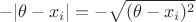 $$-|\theta - x_i|=-\sqrt{(\theta - x_i)^2}$$