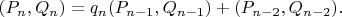 $$(P_n,Q_n) =q_n(P_{n-1},Q_{n-1})+(P_{n-2},Q_{n-2}).$$