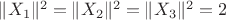 $\|X_1\|^2=\|X_2\|^2=\|X_3\|^2=2$ $\|X_1\|^2=\|X_2\|^2=\|X_3\|^2=2$