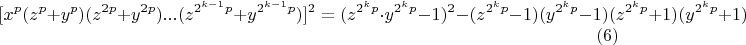 $$ [x^p (z^p+y^p)(z^{2p}+y^{2p})...(z^{2^{k-1}p}+y^{2^{k-1}p})]^2 =  (z^{2^{k}p}\cdot y^{2^{k}p} -1)^2 - (z^{2^{k}p}-1)(y^{2^{k}p}-1)(z^{2^{k}p}+1)(y^{2^{k}p}+1) \eqno(6)$$