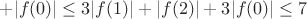 $+|f(0)|\le 3|f(1)|+|f(2)|+3|f(0)|\le 7$