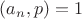 $(a_n, p)=1$
