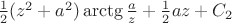 $\frac{1}{2}(z^2 + a^2) \mathop{\mathrm{arctg}}\frac{a}{z} + \frac{1}{2}az + C_2$