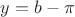 $y=b-\pi$