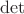 $\det $