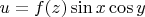 $u=f(z)\sin{x}\cos{y}$