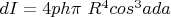 $dI=4ph\pi\ R^4 cos^3a da$