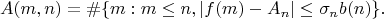 $$A(m,n)=\#\{m: m \leq n, |f(m)-A_n| \leq \sigma_n b(n)\}.$$