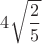 $4\sqrt{\dfrac{2}{5}}$