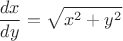 $$\frac{{dx}}{{dy}} = \sqrt {{x^2} + {y^2}} $$